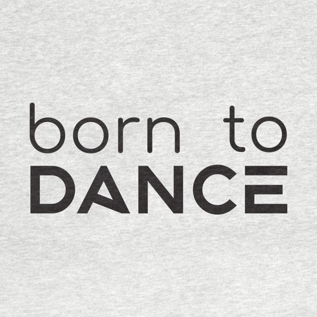 Born To Dance Black by PK.digart by PK.digart